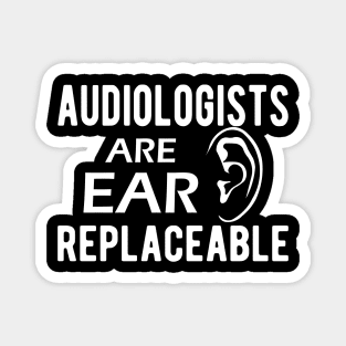 Audiologist - Audiologists are ear replaceable Magnet