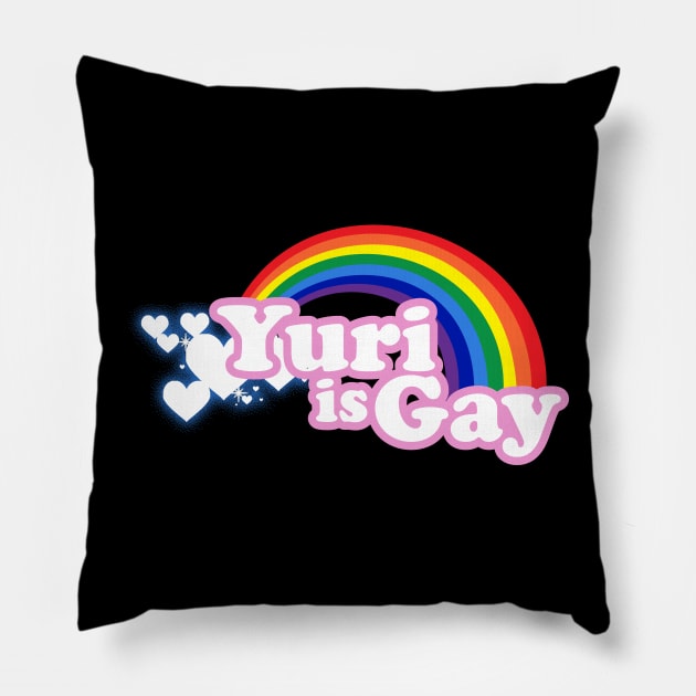 Yuri is Gay Pillow by merimeaux