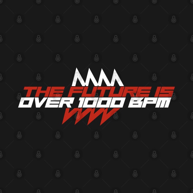 The Future is Over 1000 BPM by MOULE