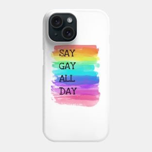 Say Gay All Day Phone Case