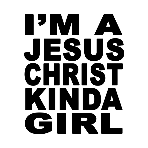 I'm A Jesus Christ Kinds Girl by Church Life