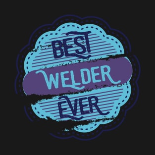 Best Welder Ever T-Shirt