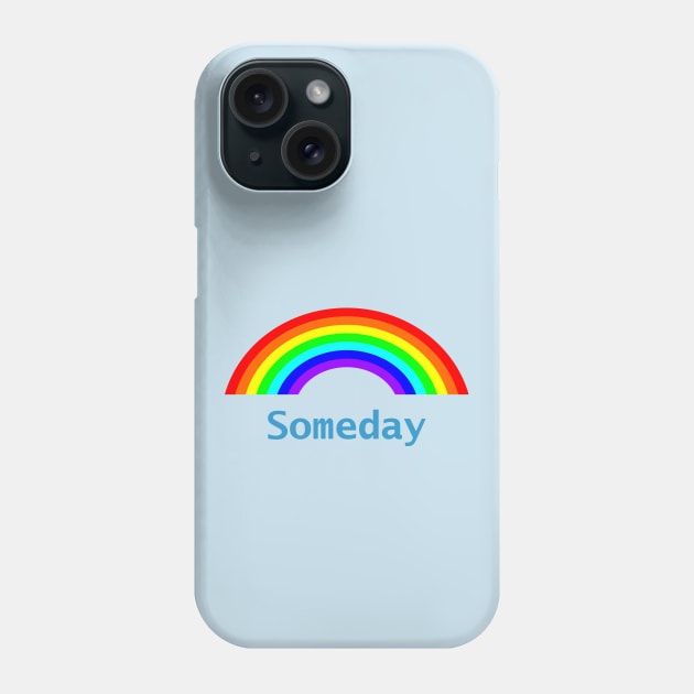 Someday Rainbow Phone Case by ellenhenryart