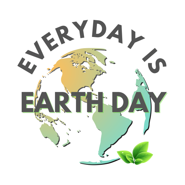 Everyday is earth day by graphitstift