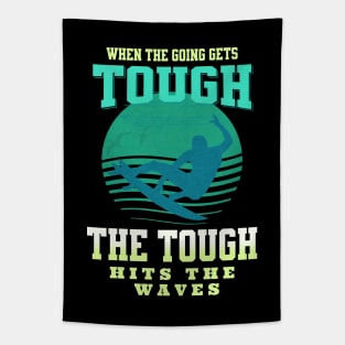 The Tough Surf Waves Inspirational Quote Phrase Text Tapestry