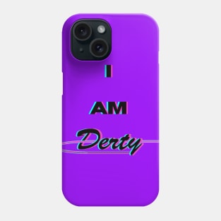 I Am Derty (Cursive Logo) Phone Case