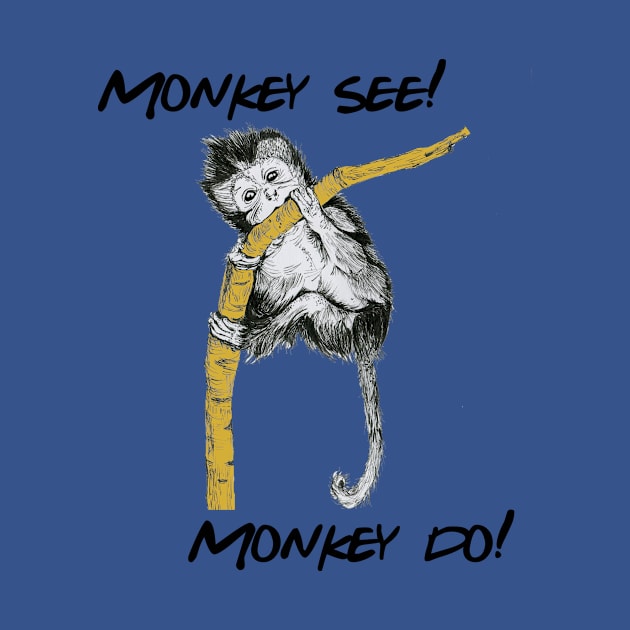 Monkey see Monkey do!! by The Art Aroma