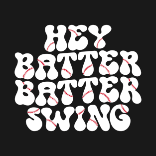 Hey Batter Batter Swing T-Shirt