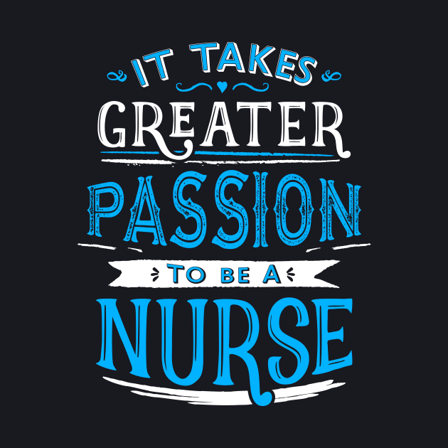 Nurse Tshirt - Greater Passion by wearthistee
