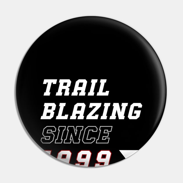 Trailblazing Since 1999 Pin by The Favorita