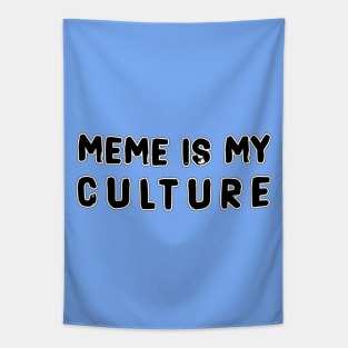 MEME IS MY CULTURE Tapestry