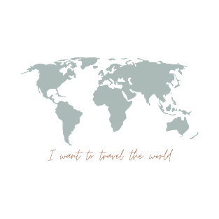 I want to travel the world T-Shirt