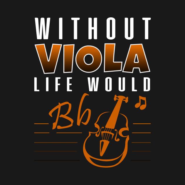 'Without Viola My Life Would Be Flat' Cool Music Gift by ourwackyhome