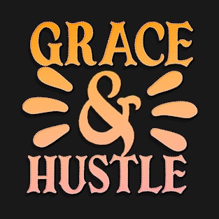 Grace & Hustle T-Shirt