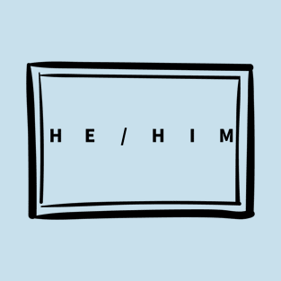 He/Him Namebadge - Black print T-Shirt