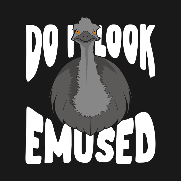 Do I Look Emused Funny Emu Animal Lover Gift by Dolde08