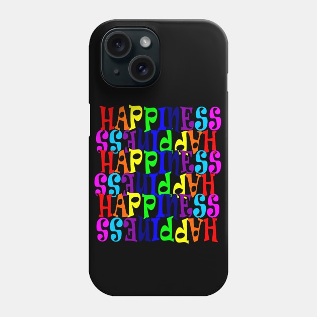 Happiness Phone Case by RAK20