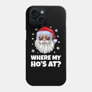 Where My Ho's At Christmas Santa Inappropriate Men Phone Case