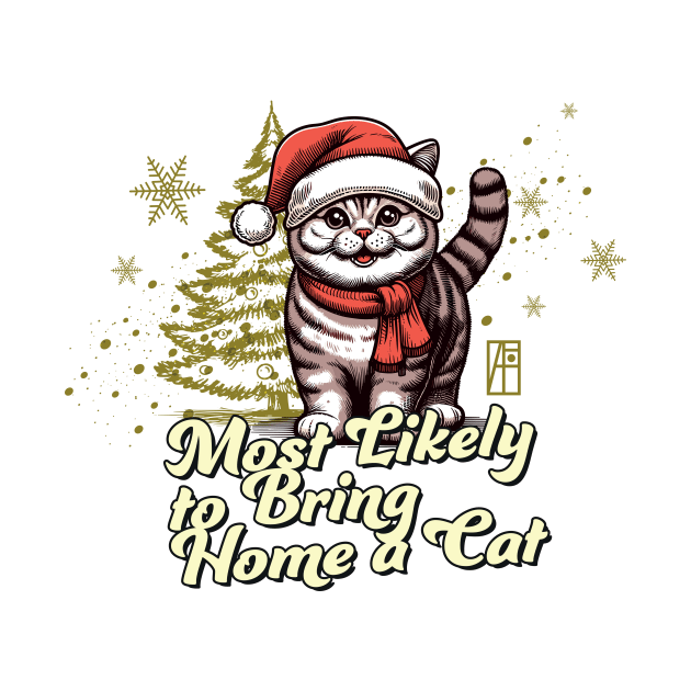 Most Likely to Bring Home a Cat - Family Christmas - Happy Holidays by ArtProjectShop