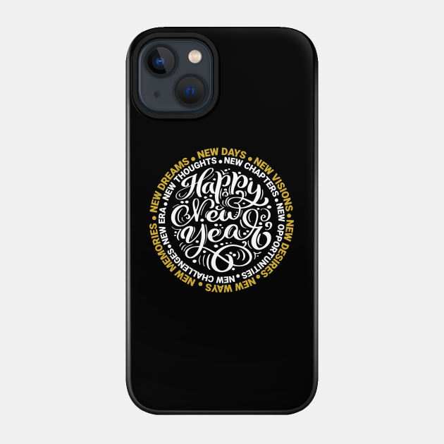 Happy New Year Motivational - Happy New Year - Phone Case