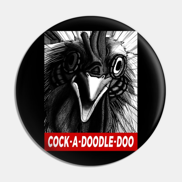 Chicken Horror on your Face - Cock a Doodle Doo Pin by Dokey4Artist