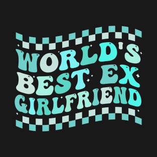 World's Best Ex Girlfriend  groovy T-Shirt