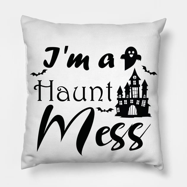 I'm A Haunt Mess Pillow by kirayuwi