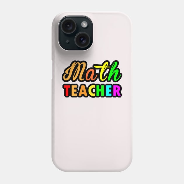 Colour Typograpgy for Math Teachers Gifts Phone Case by ArtoBagsPlus