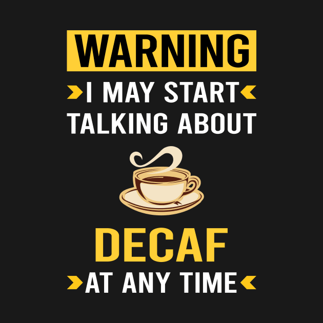 Warning Decaf by Good Day