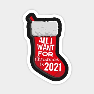 All I want for christmas is 2021 Magnet