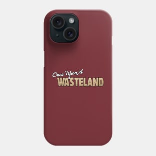 Once Upon a Wasteland Text Logo Phone Case