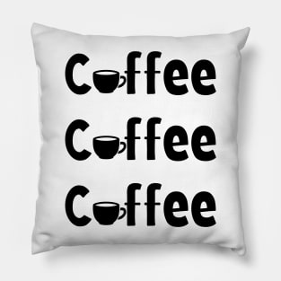 Coffee Coffee Coffee Pillow