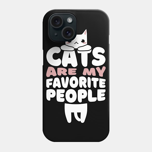 Cats are my favorite people Phone Case by holger.brandt