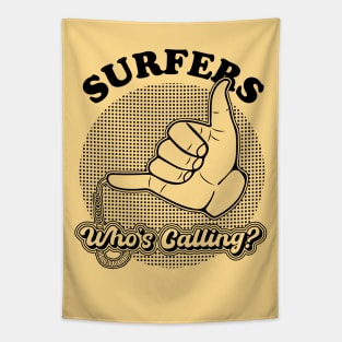 Surfers, Who's calling? Tapestry