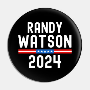 Randy Watson 2024 For President Pin