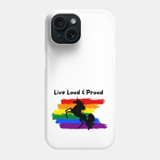 Pride Collection - Live Loud & Proud Phone Case