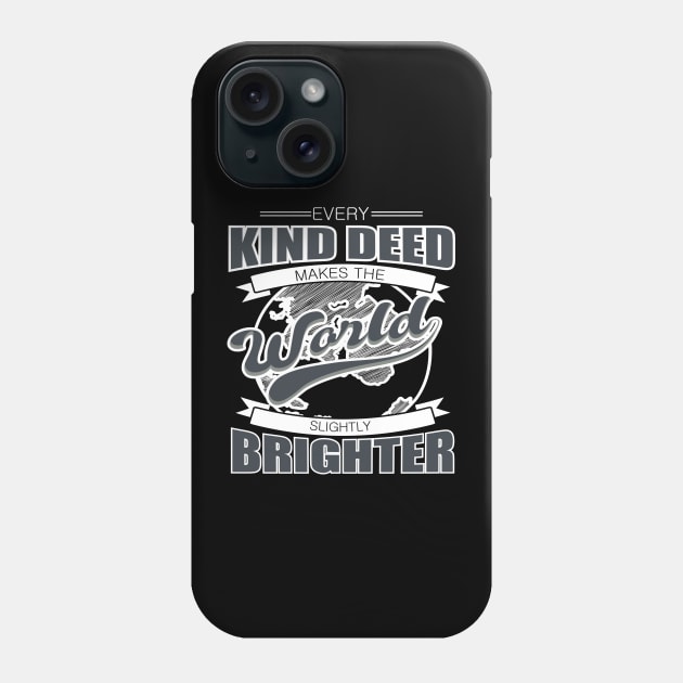 'Every Kind Deed Makes The World Slightly Brighter' Food and Water Relief Shirt Phone Case by ourwackyhome