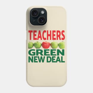 Teachers for a Green New Deal Phone Case