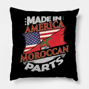 Made In America With Moroccan Parts - Gift for Moroccan From Morocco Pillow