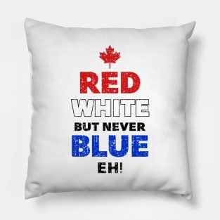 Red White but never Blue Eh (Worn) Pillow