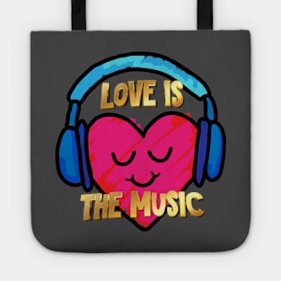 Love Is The Music Tote