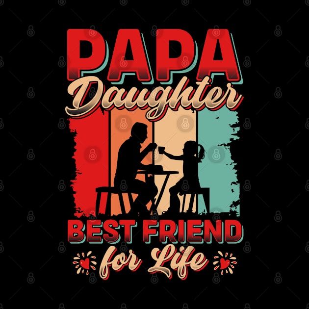 PaPa Daughter Best Friend For Life by T-shirt US