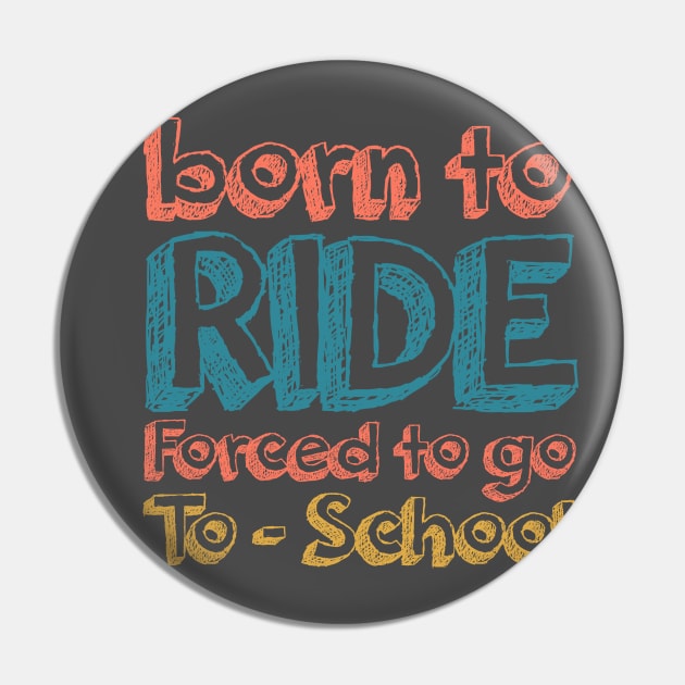 Born To Ride Pin by local878