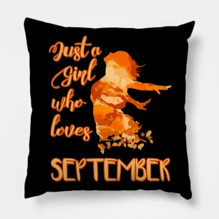 Just a Girl who Loves September Pillow