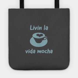 Livin la vida mocha.. Tote