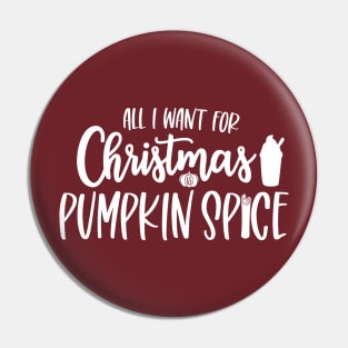 All I Want for Christmas is Pumpkin Spice Pin