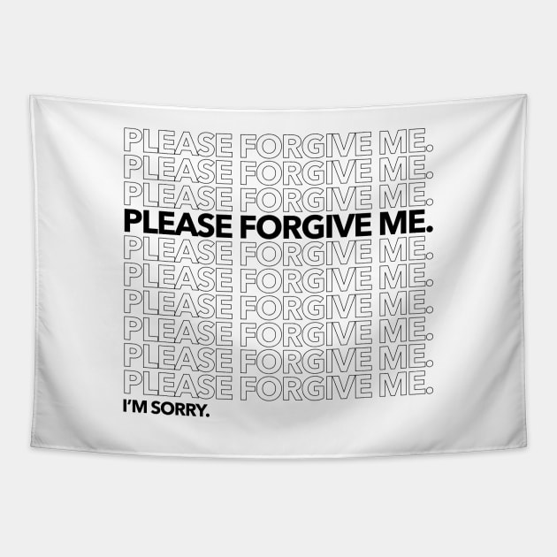 Please Forgive Me. I'm Sorry. Tapestry by WunWuv