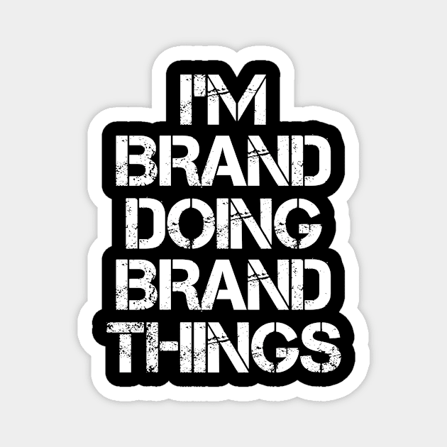 Brand Name T Shirt - Brand Doing Brand Things Magnet by Skyrick1