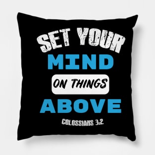 Set your mind on things above Distressed Design Pillow