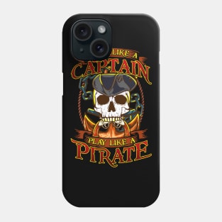 Works Like A Captain Play Like A Pirate Phone Case